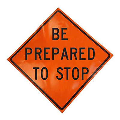 Eastern Metal Signs and Safety 48 Inch Be Prepared To Stop Roll Up Warning Sign