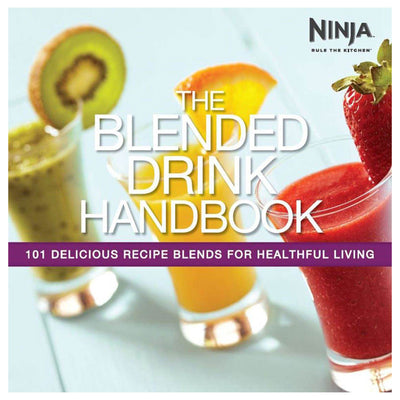 Ninja Blended Drink Handbook with 101 Delicious Recipes & 100 Recipe Booklet
