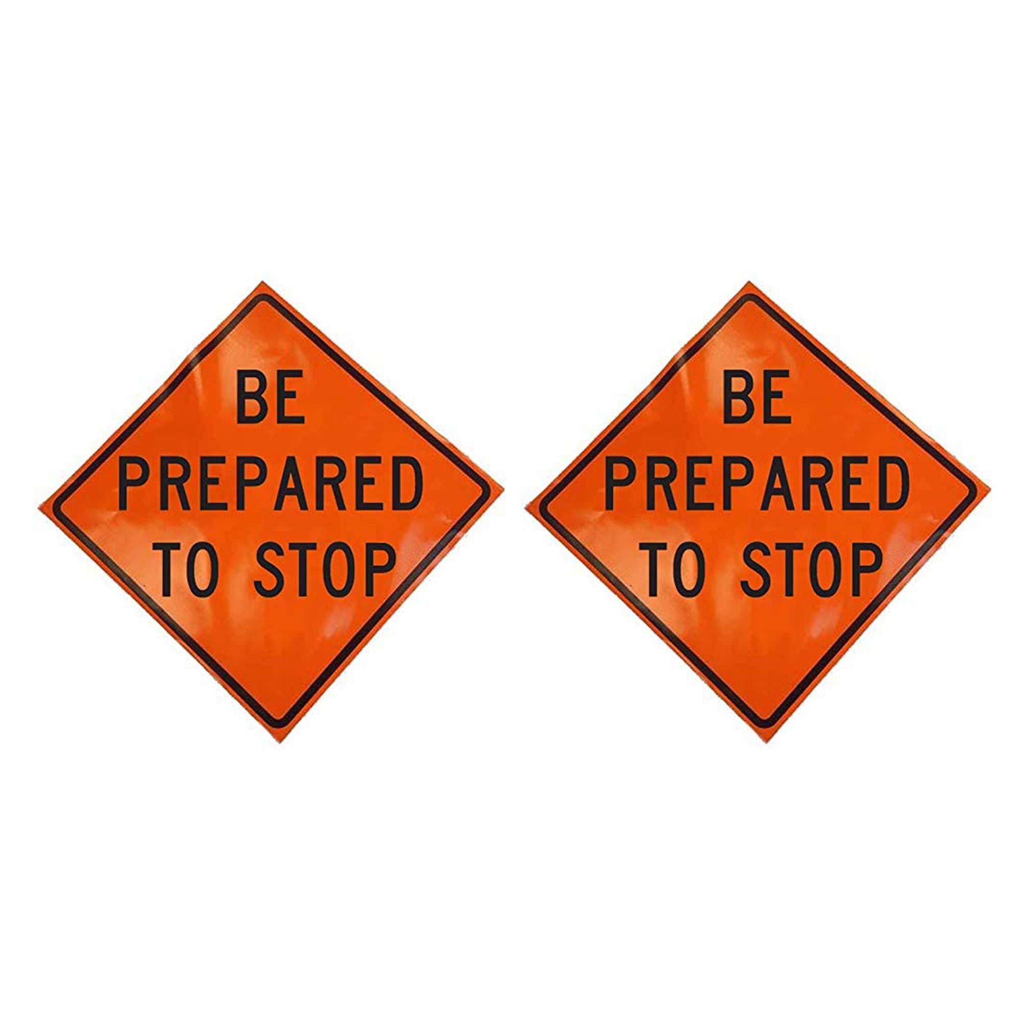 Eastern Metal Signs and Safety 36 Inch Be Prepared To Stop Warning Sign (2 Pack)