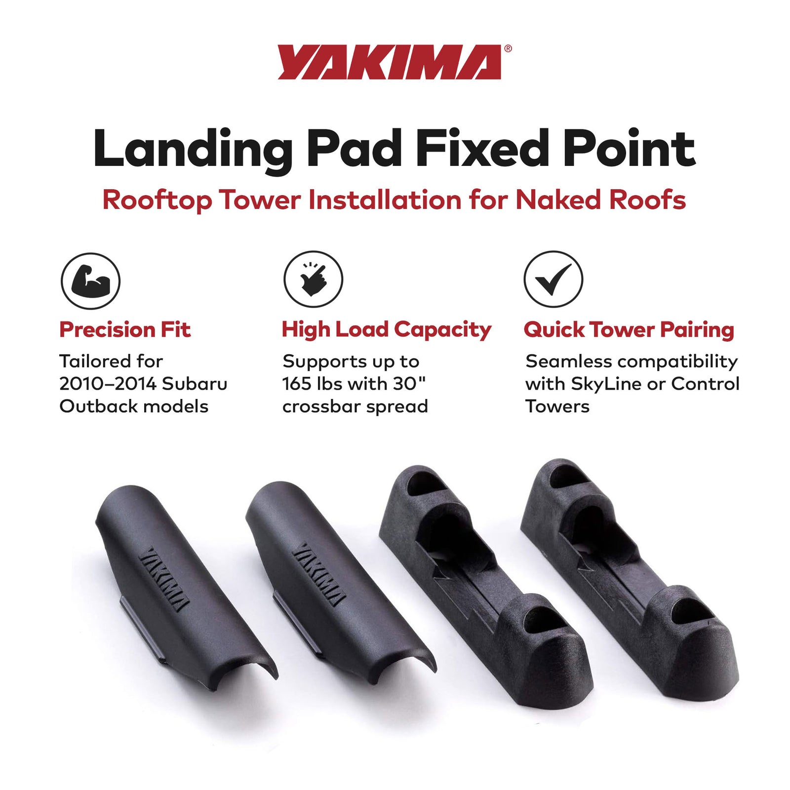 YAKIMA Landing Pad Fixed Point Tower Compatible w/10-14 Subaru Outback, Set of 4 - VMInnovations