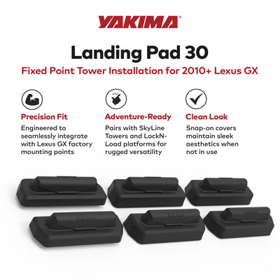 YAKIMA Landing Pad 30 Fixed Point Tower Compatible w/2010+ Lexus GX, Set of 6 - VMInnovations