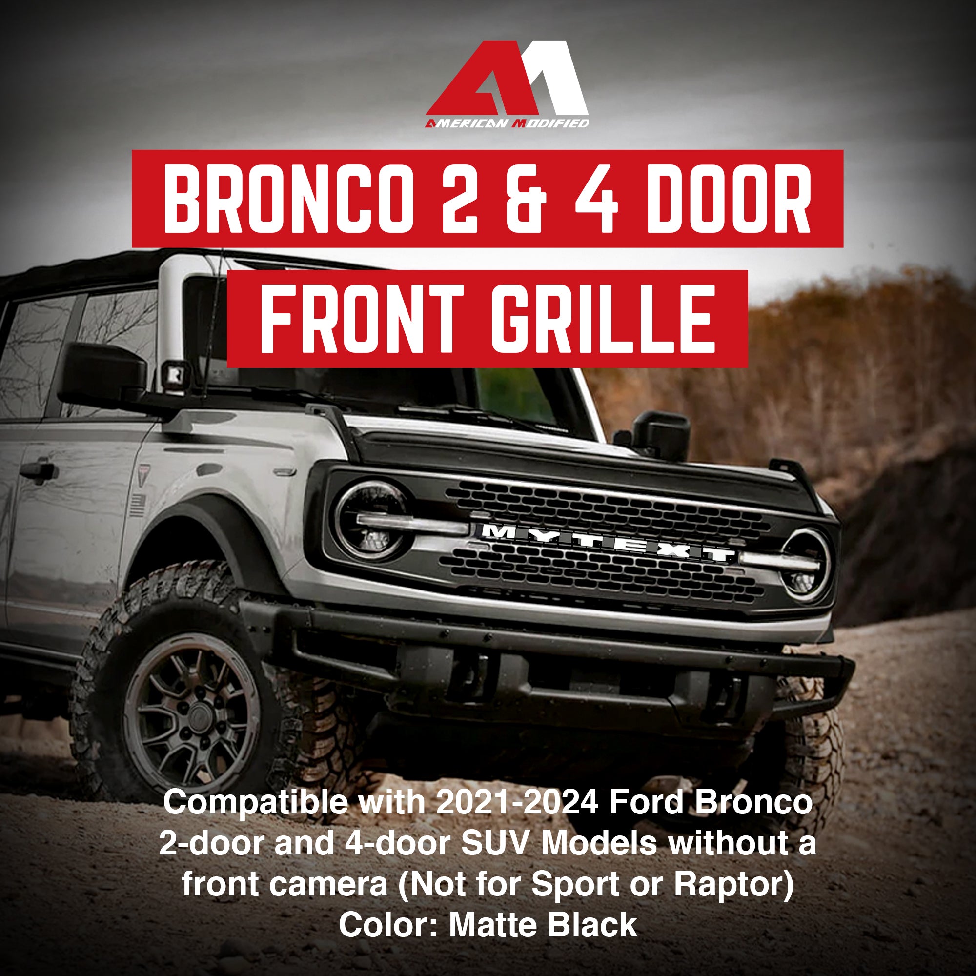 AMERICAN MODIFIED Grille 21-24 Ford Bronco 2 & 4 Door w/oFront Camera(Open Box) - VMInnovations